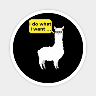 funny llama design gift idea  : llama i do what i want Magnet